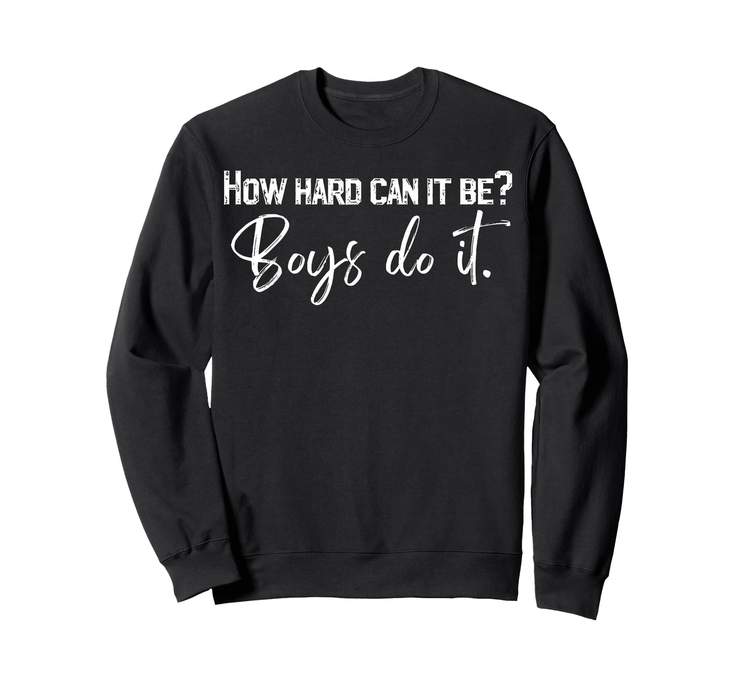 How Hard Can It Be Boys Do It T-Shirt
