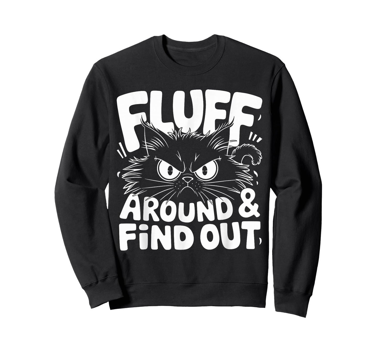 Fluff Around Funny Sarcastic Cat Lady Quote Humor T-Shirt
