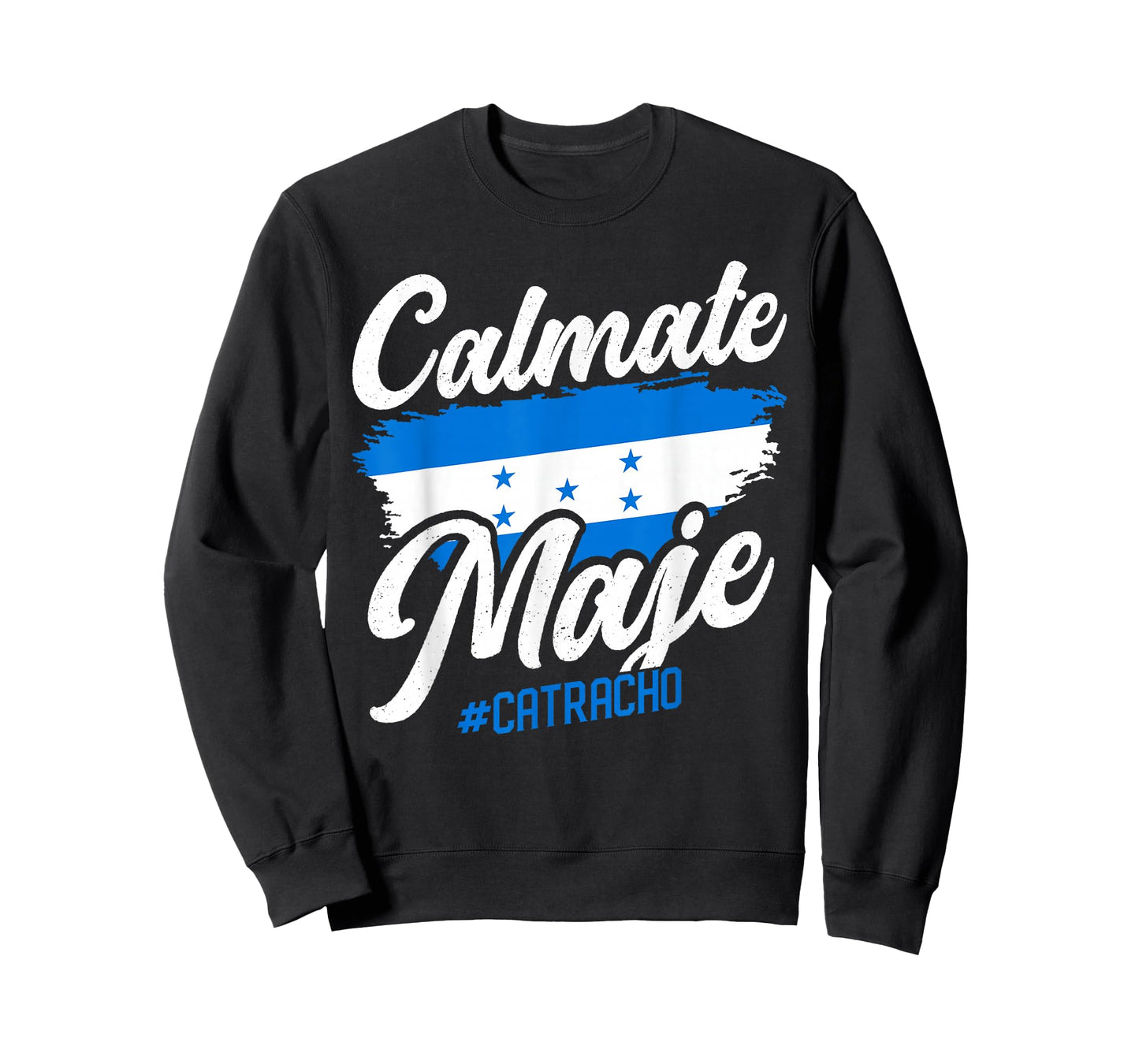 Baleada Honduran Honduran Honduran Flag Catracho Calmate Maje T-Shirt