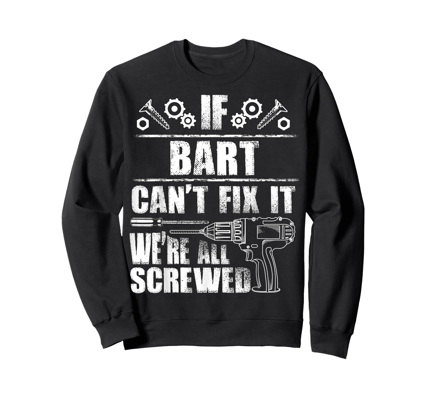 BART Gift Name Fix It Funny Birthday Personalized Dad Idea T-Shirt