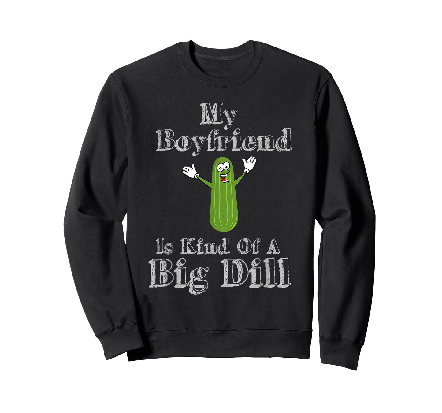 Funny My Boyfriend Is Kind Of A Big Dill Pickles T-Shirt