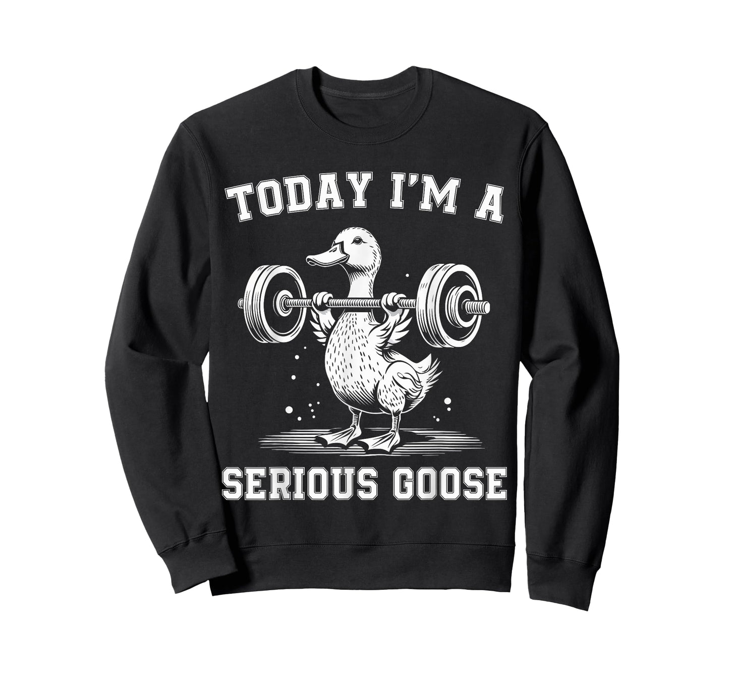 Today I'm A Serious Goose Funny Lifting Weights Gym Fitness T-Shirt