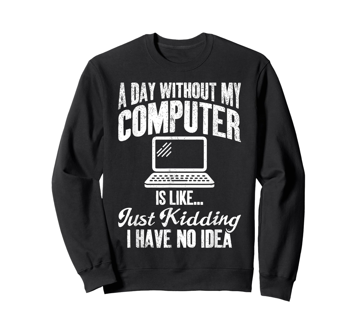 A Day Without My Computer Funny IT Support Tech T-Shirt