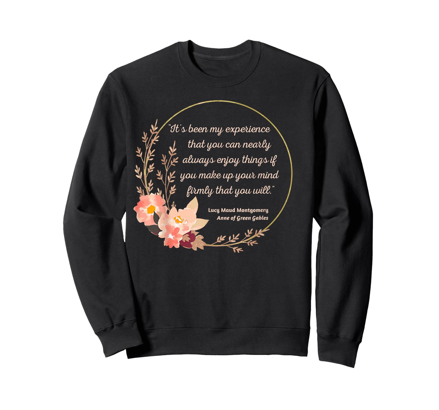 Anne Shirley Quote L. M. Montgomery Anne Green Gables T-Shirt