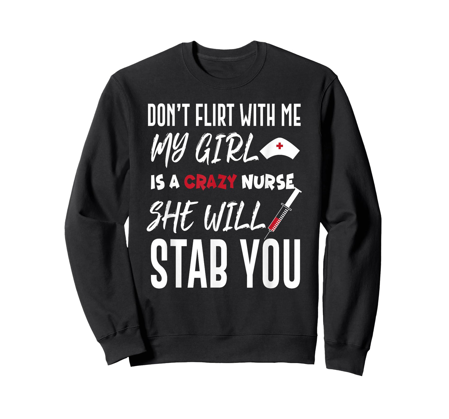 Crazy Nurse Shirt Don't Flirt With Me Tee for Boyfriends T-Shirt