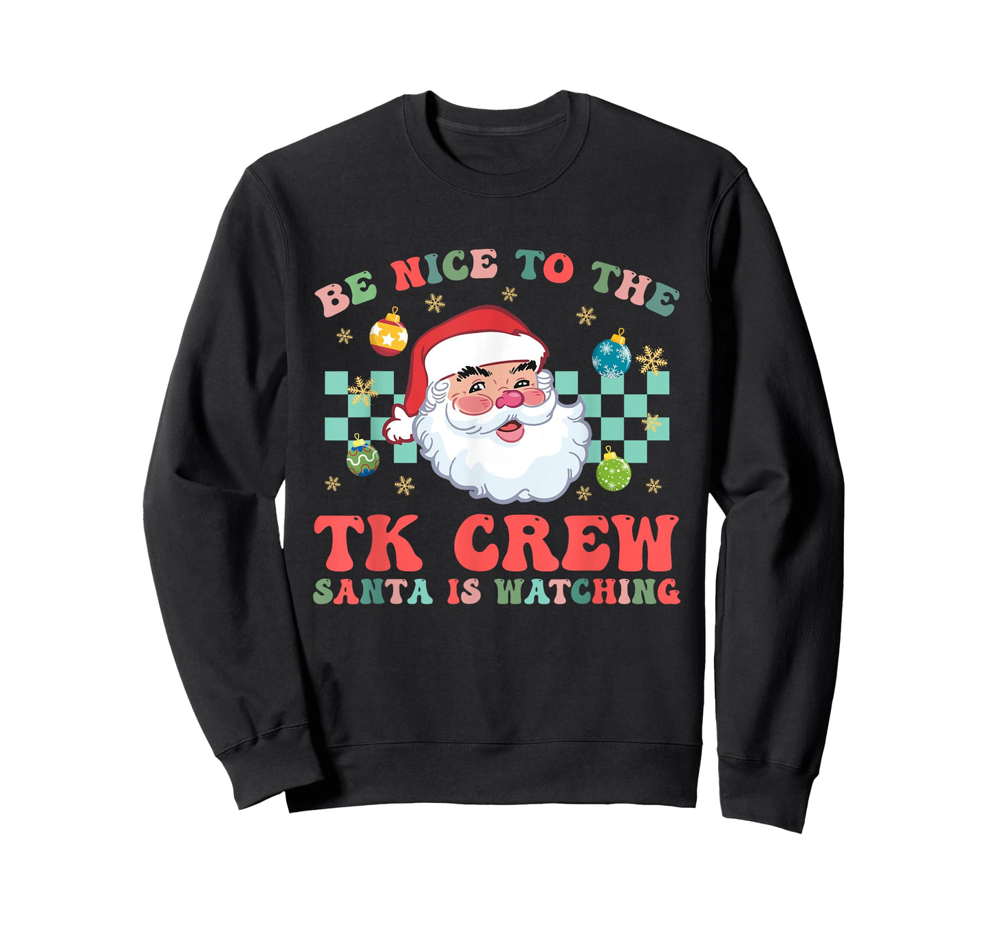 Christmas Be Nice To The TK Crew Santa Is Watching Teacher T-Shirt