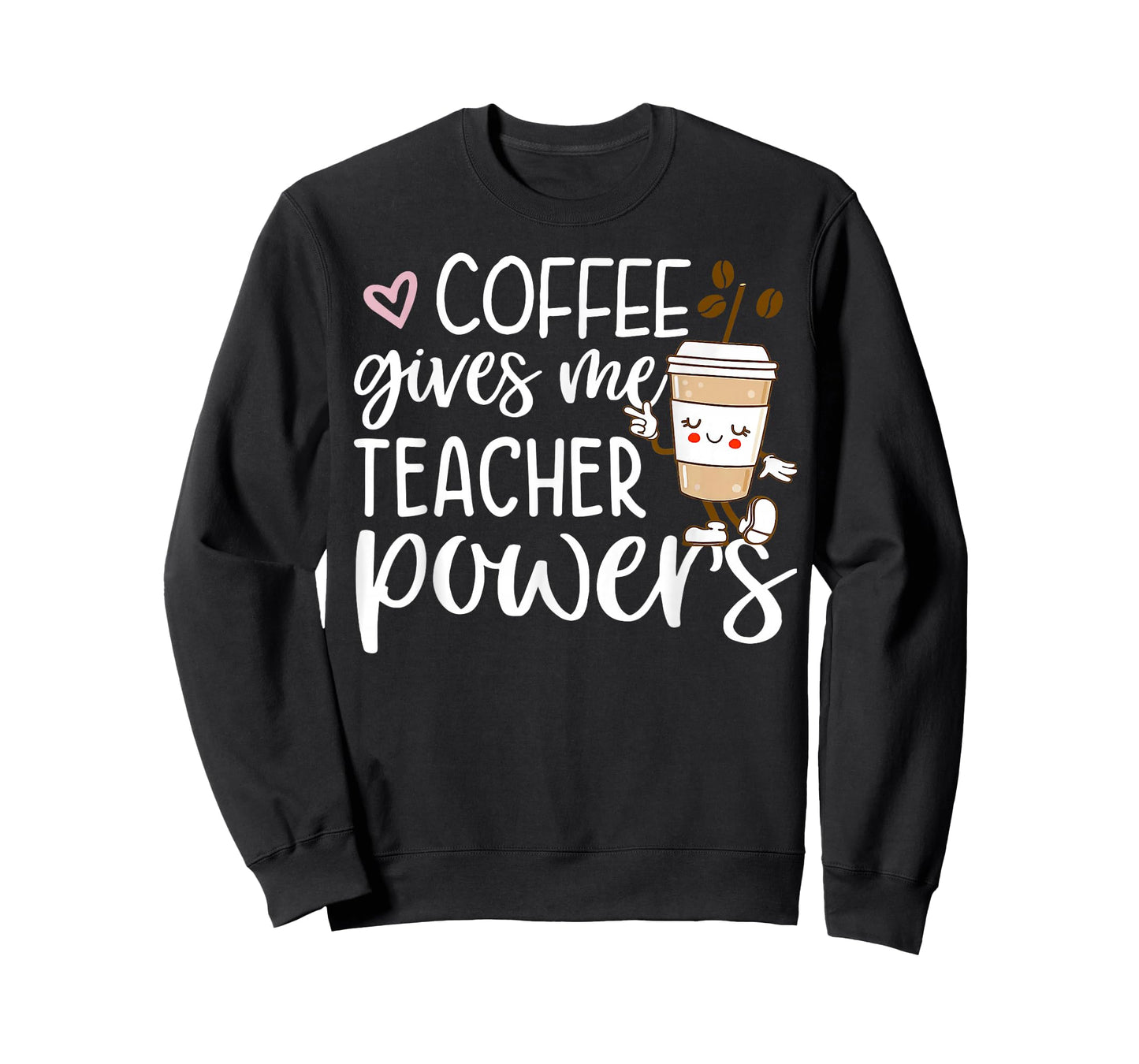 Coffee Gives Me Teacher Powers Back to School Funny Cute T-Shirt