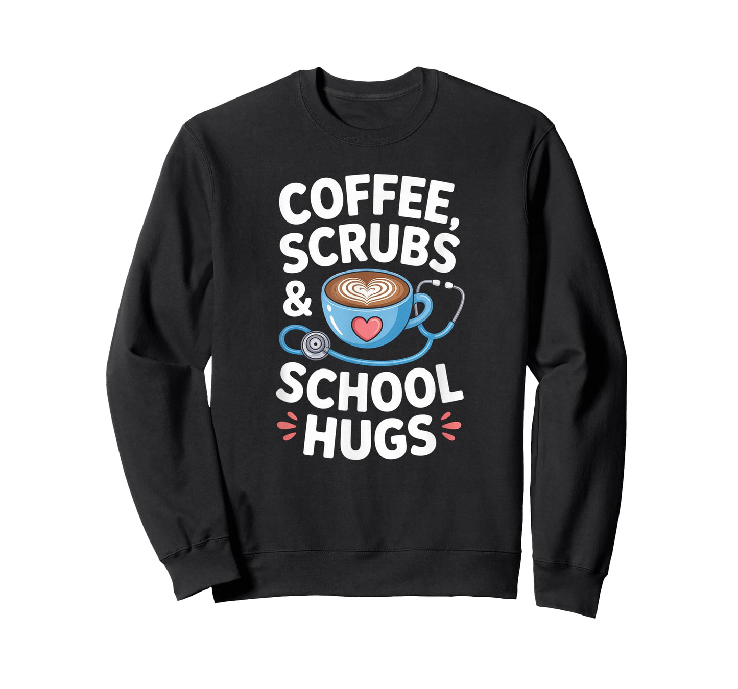 Coffee Scrubs & School Hugs Nursing School Nurse Funny T-Shirt