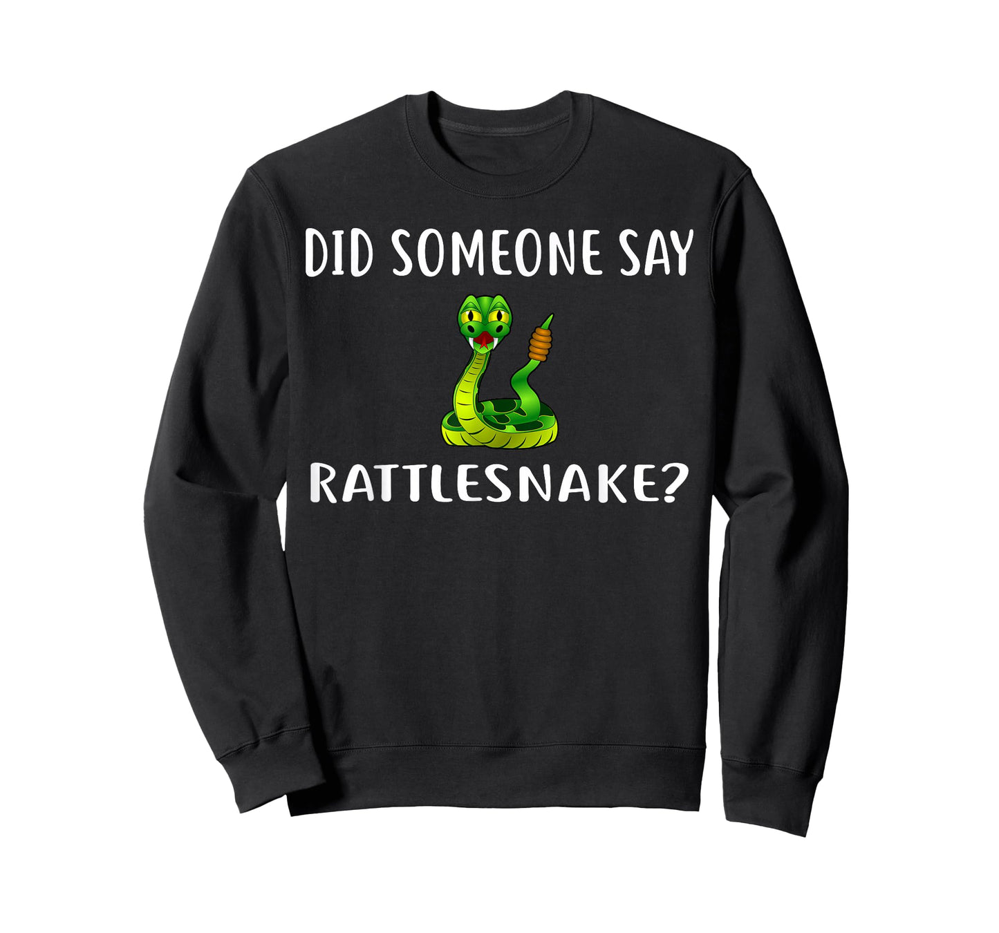 Did Someone Say RATTLESNAKE? T-Shirt Funny RATTLESNAKES T-Shirt