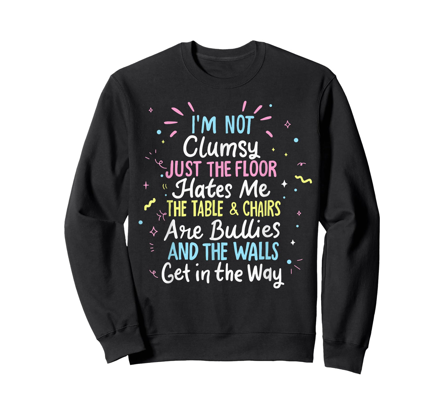 Clumsy People Moments Humor Funny Sarcastic I'm Not Clumsy T-Shirt