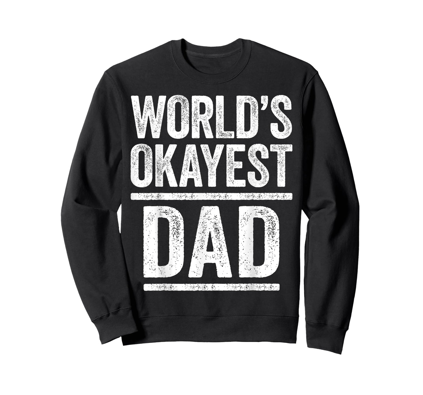 World's Okayest Dad Shirt Men Best Daddy Ever Fathers Day T-Shirt