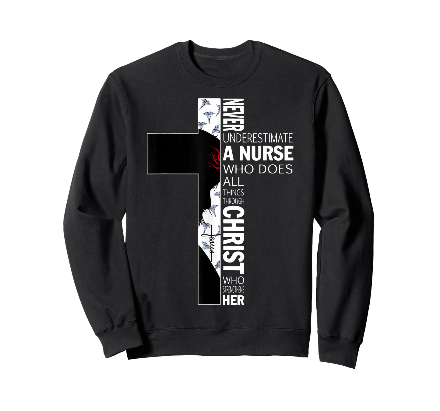 Cross Never Underestimate A Nurse Christ Bibles Jesus T-Shirt