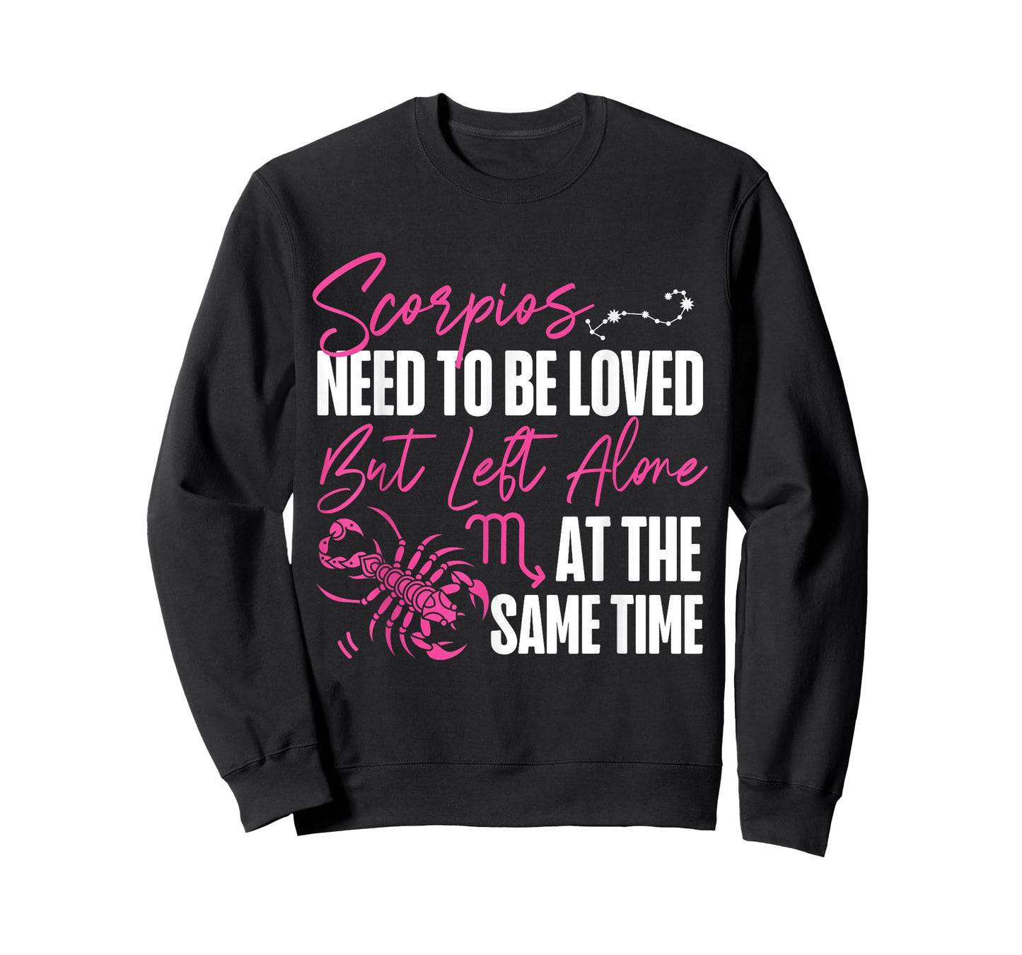 Scorpio Zodiac: Loved But Left Alone At The Same Time T-Shirt