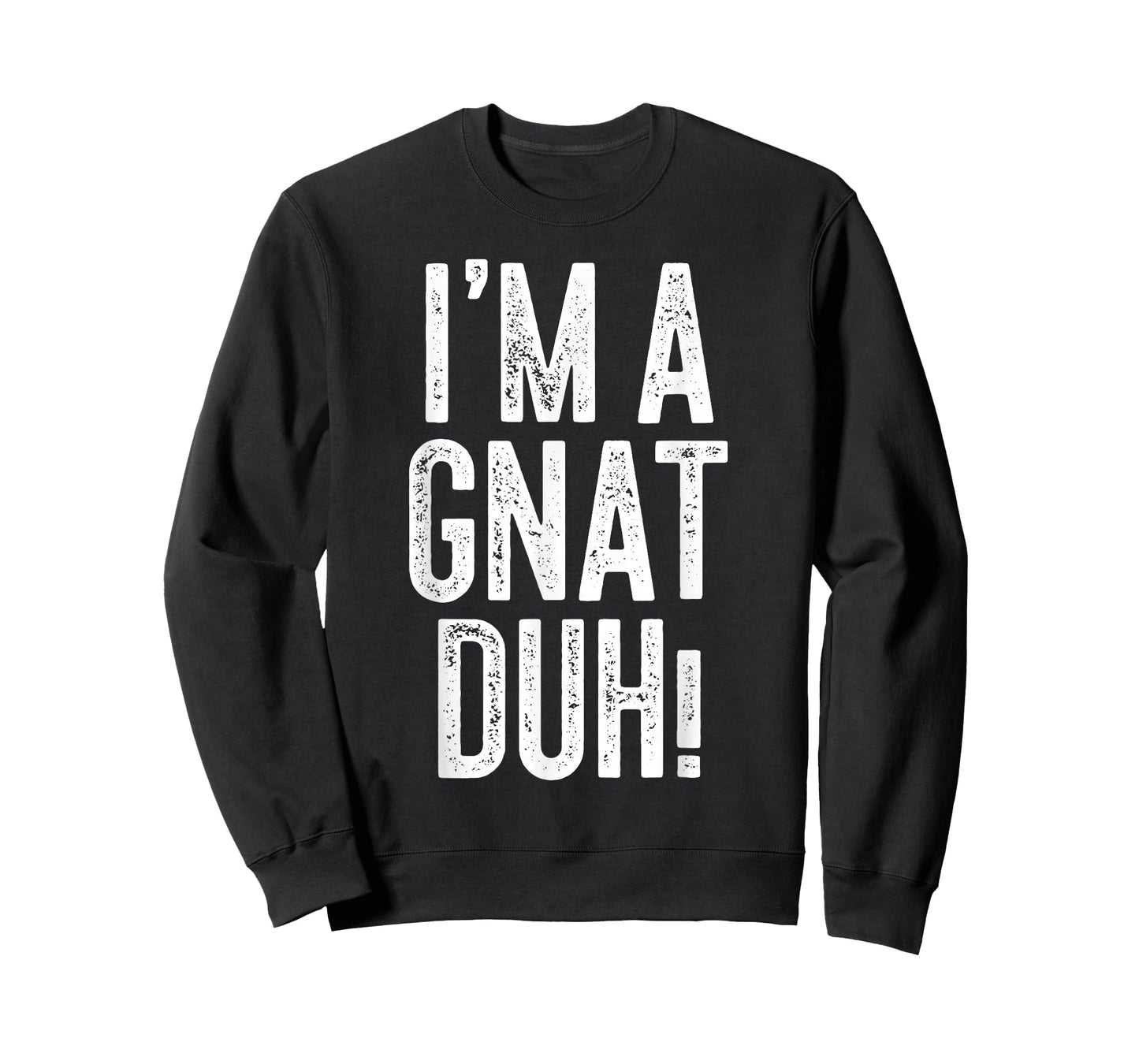 I'm A Gnat Duh! Shirt Adult Men Women Kids Gnat Costume T-Shirt