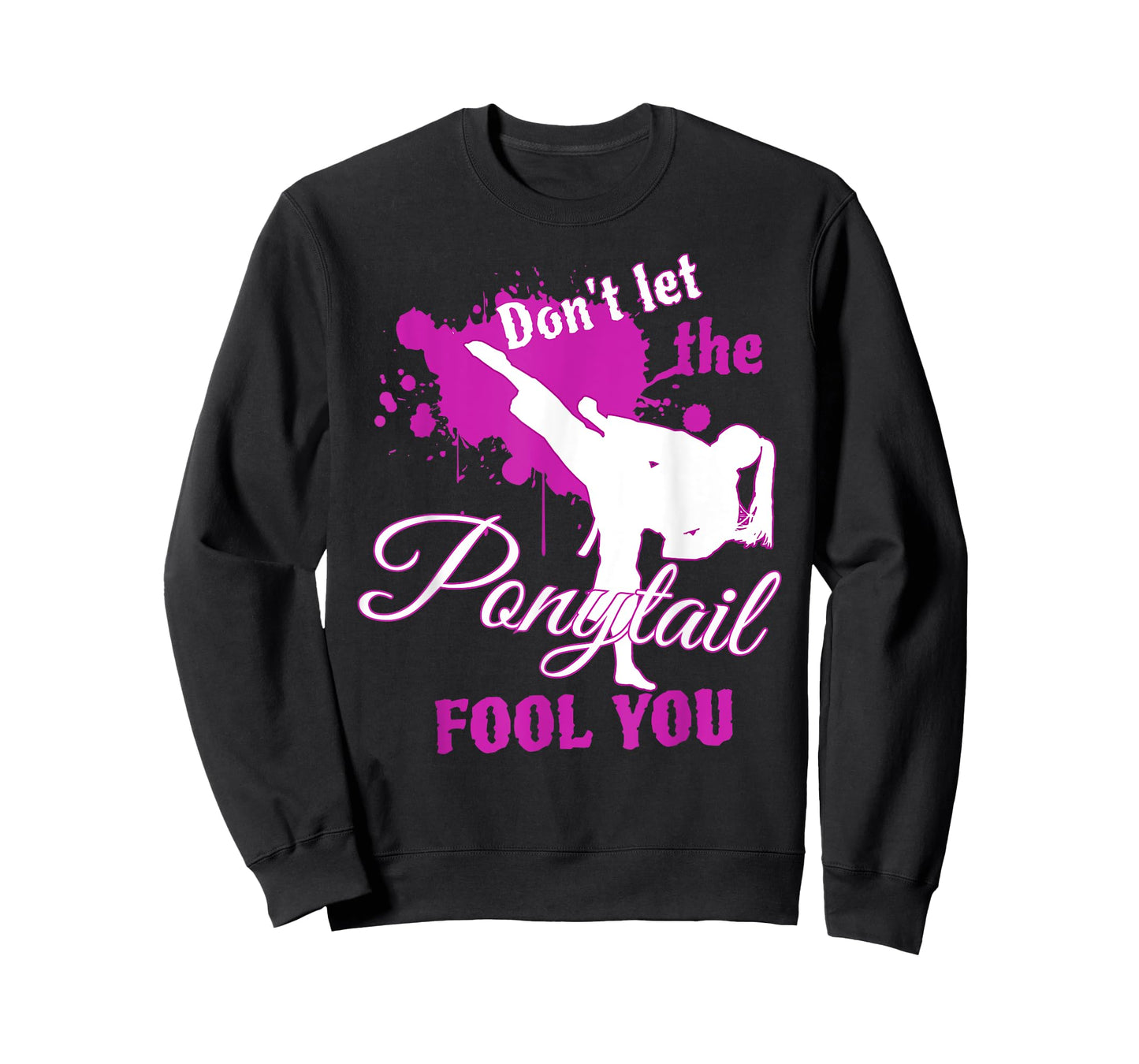 Don't Let The Ponytail Fool You Martial Art Tshirt for Girls T-Shirt