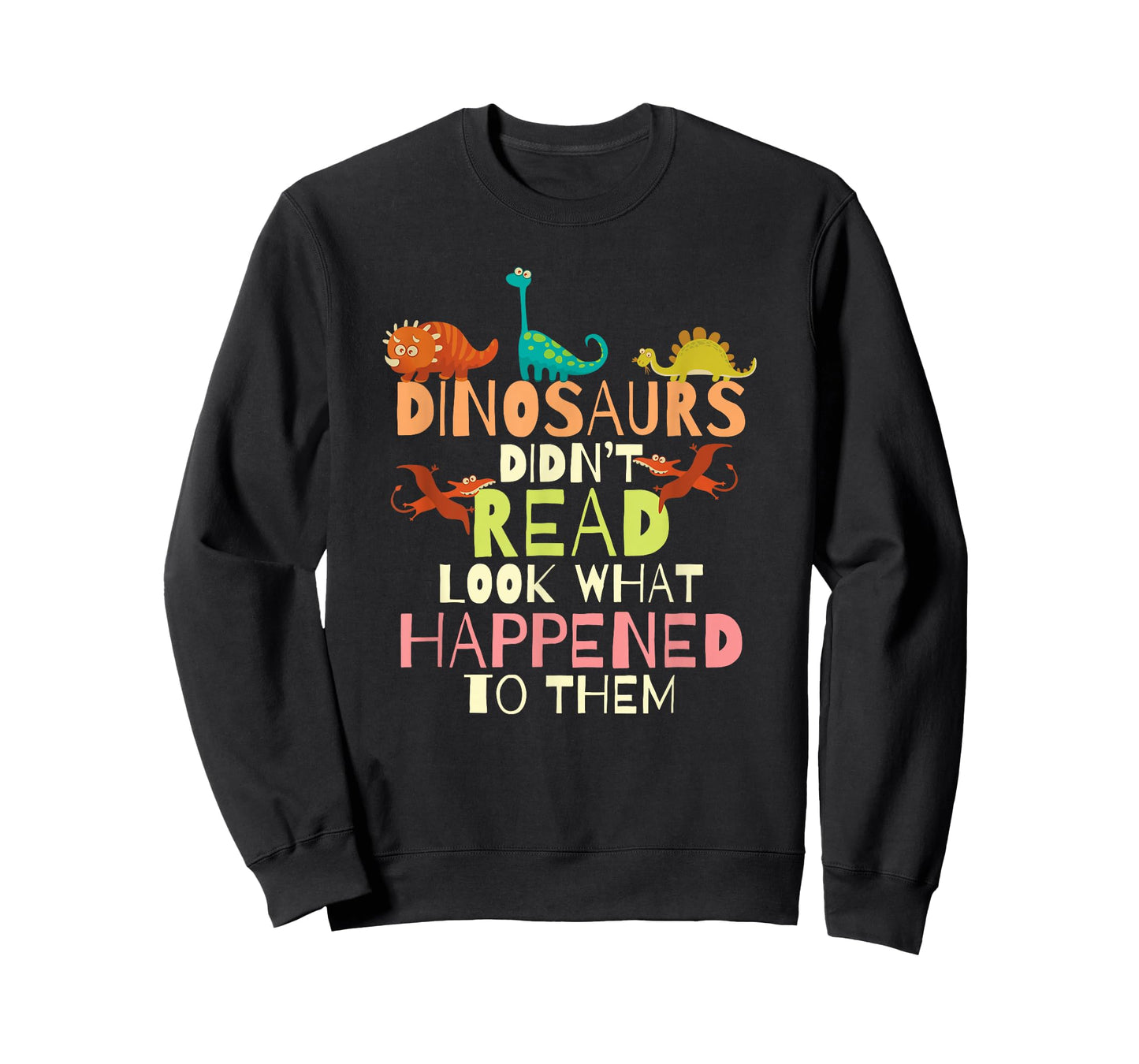 Dinosaurs Didnt Read Look What Happened to Them Teacher T-Shirt Small