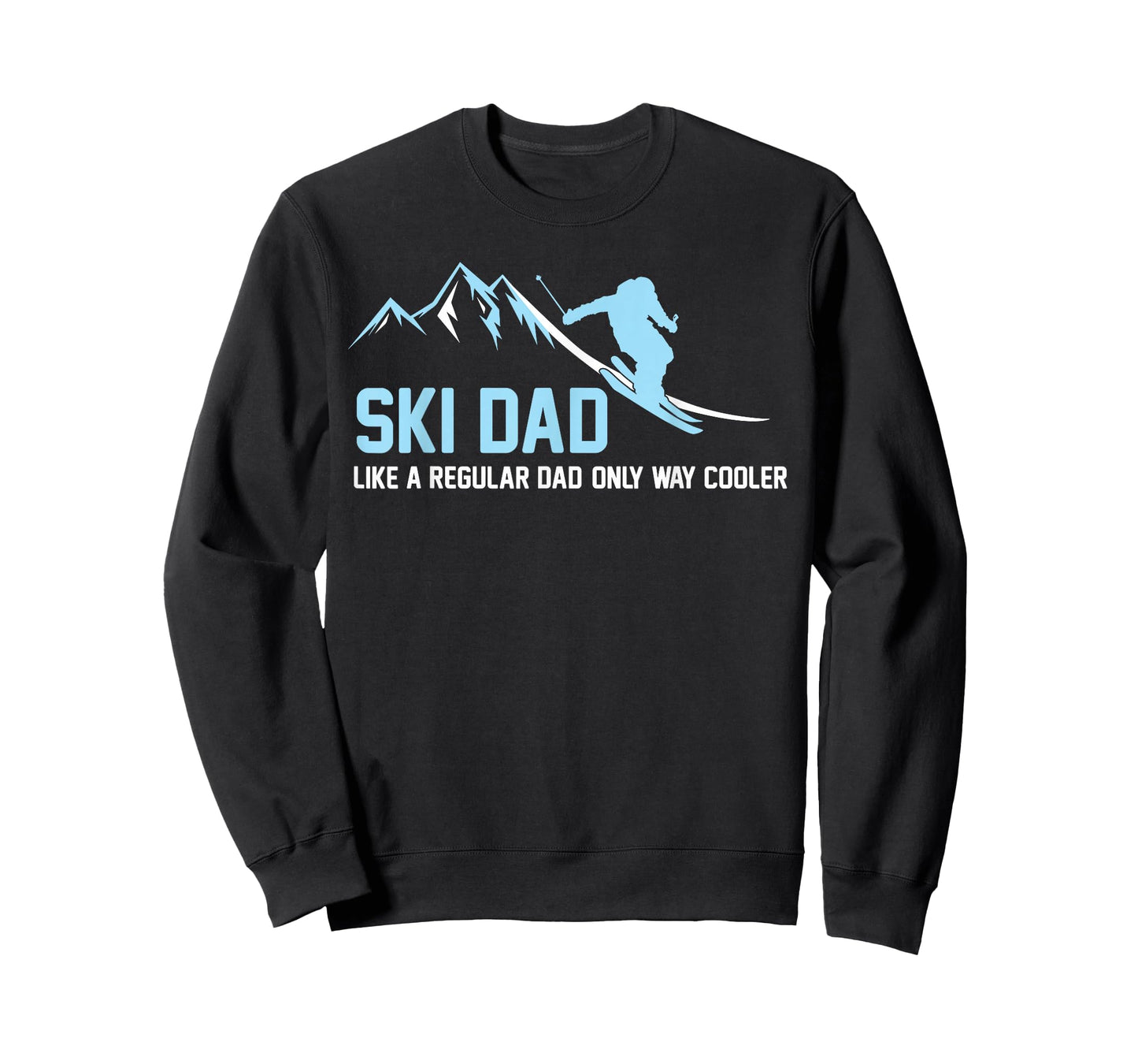 Ski Dad Funny Skiier Snowy Adventure Skiing Lovers Quote Gag T-Shirt