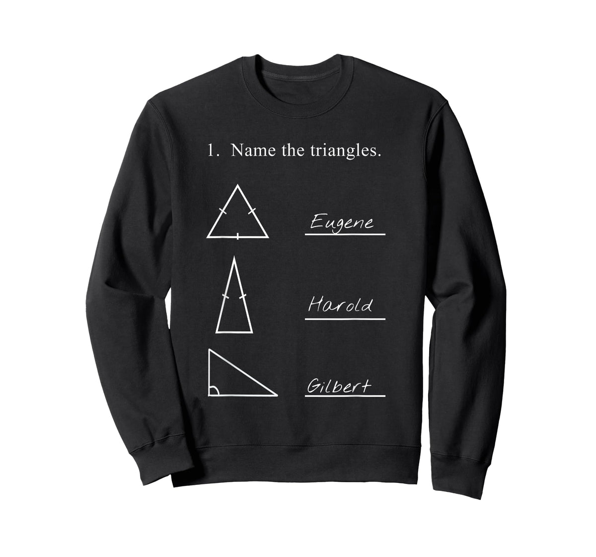 Funny Math Teacher Name the triangles Joke Humorous Teachers T-Shirt