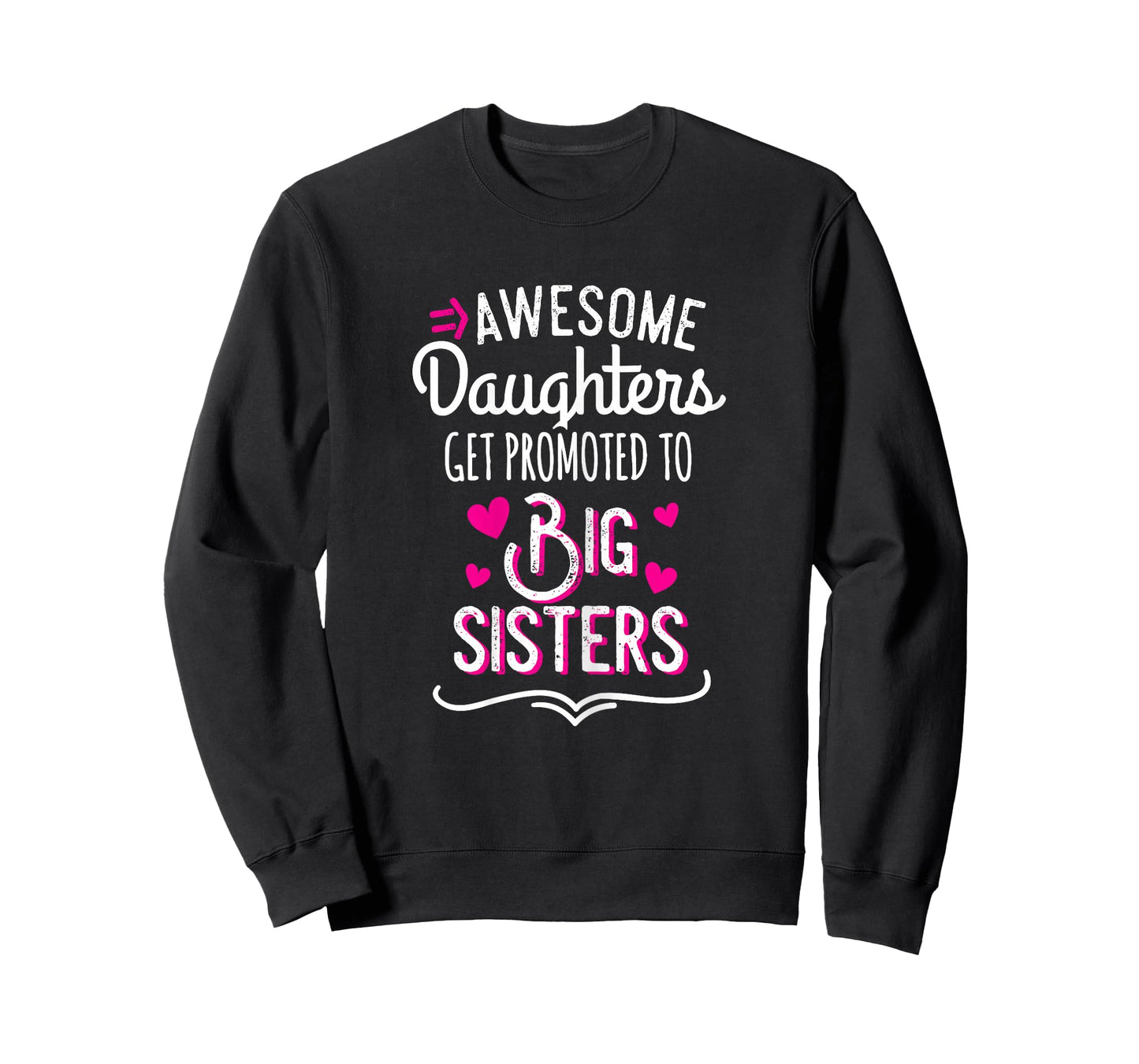 Awesome Daughters Get Promoted To Big Sister T-Shirt T-Shirt
