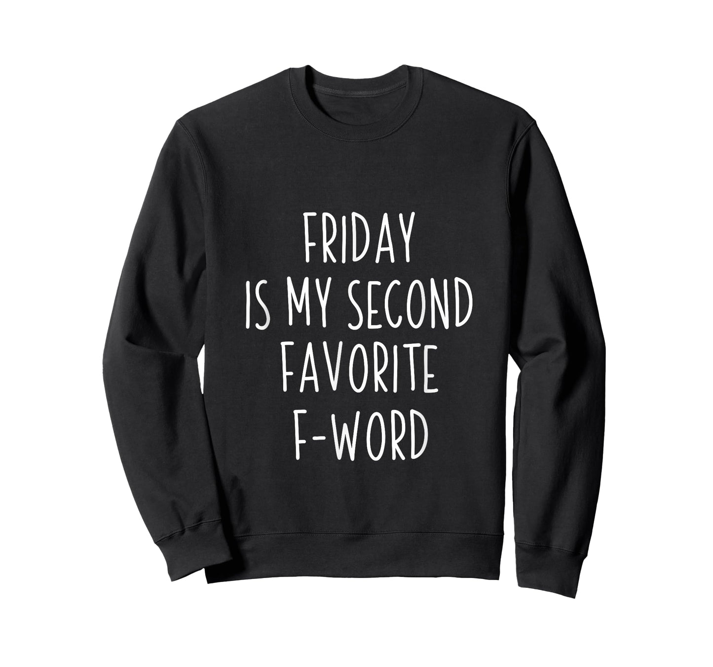 Friday is my second favorite f word shirt T-Shirt
