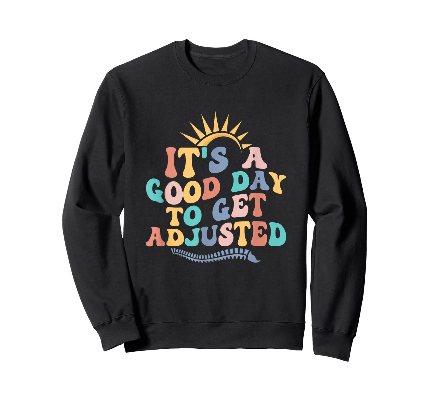 Chiropractic Adjustment Spine Outfits And Gifts It's A Good Day To Get Adjusted Chiropractor Chiropractic T-Shirt