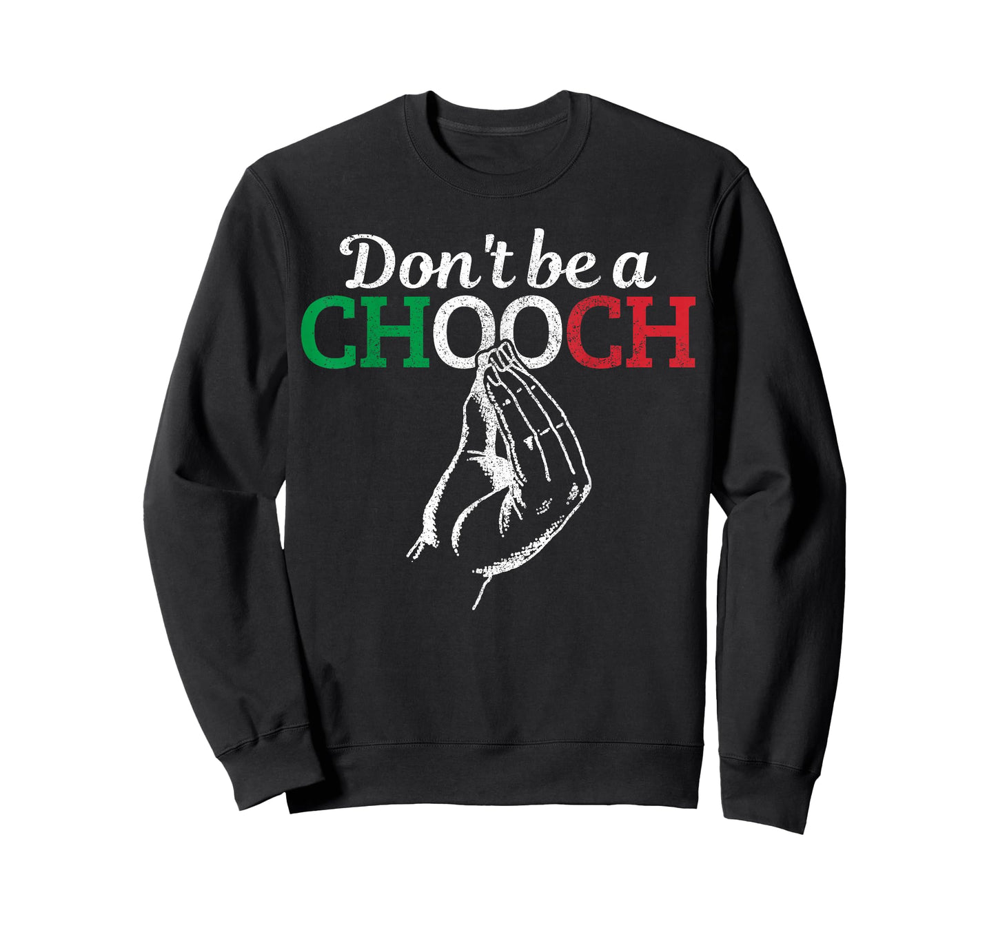 Don't Be A Chooch Funny Italian Flag Saying Quote Italy Gift T-Shirt