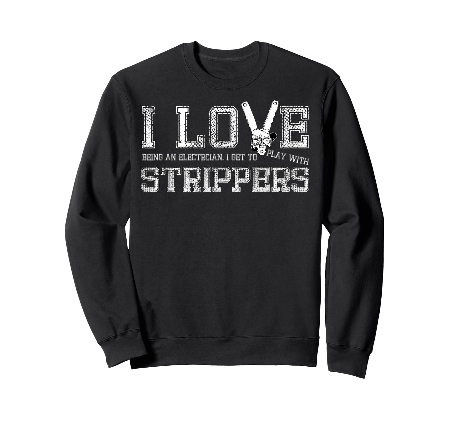 I Love Strippers Funny Electrician Gift T-Shirt