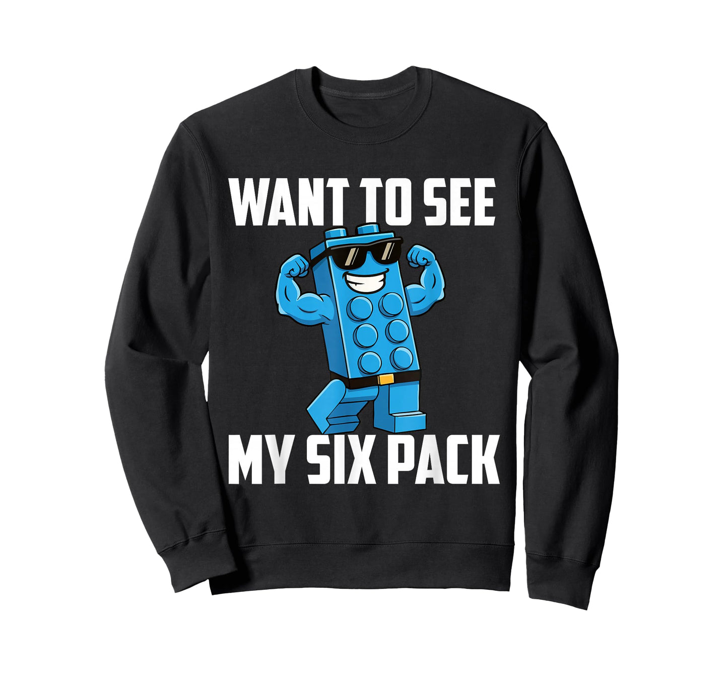 Want to See My Six Pack - Brick Builder Block Building T-Shirt