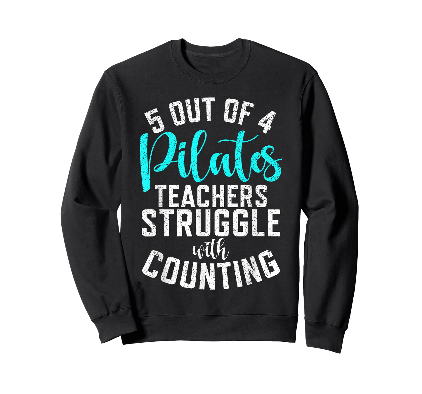 5 Out of 4 Pilates Teachers Struggle with Counting Pilates T-Shirt