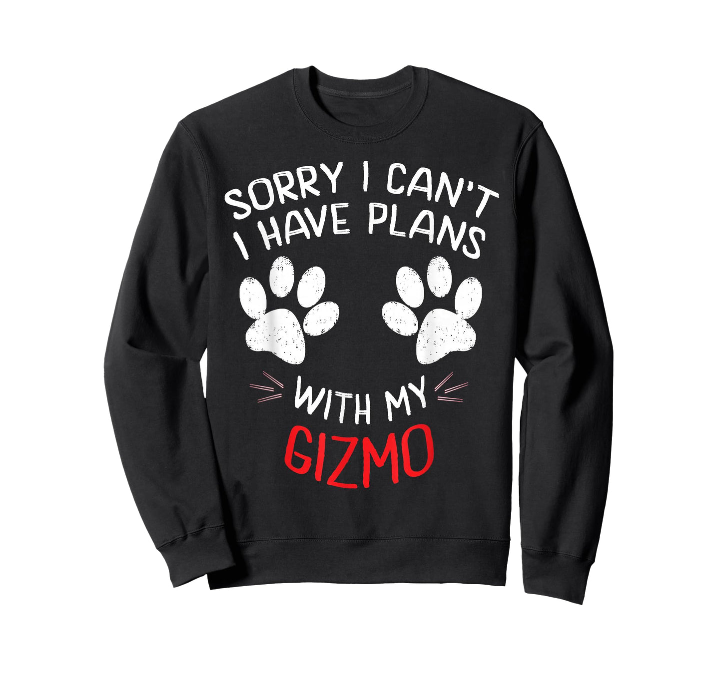 Sorry I Can't I Have Plans With My GIZMO Funny Pet T-Shirt