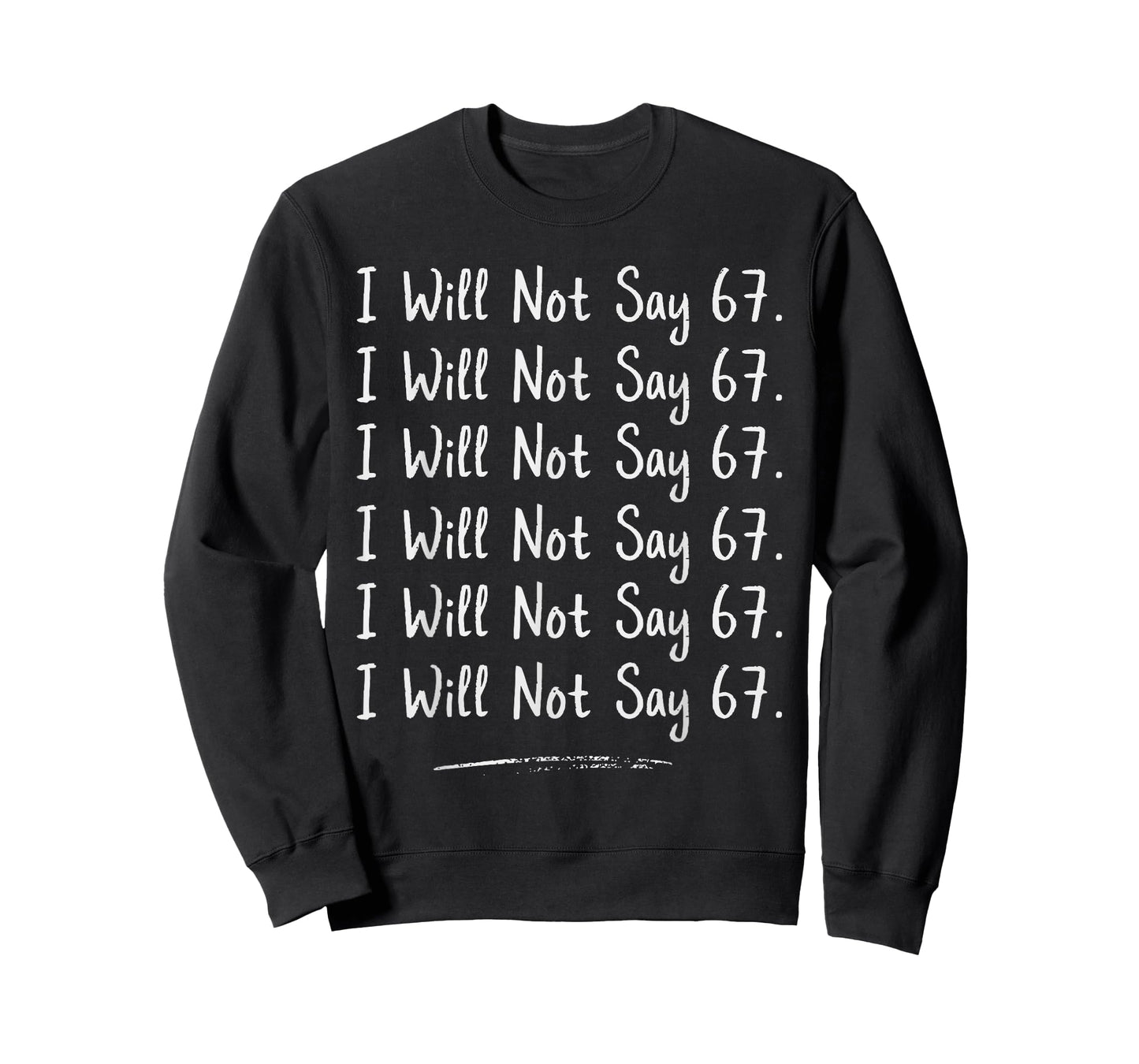 Funny Teacher Gen Alpha Classroom Humor I Will Not Say 67 T-Shirt