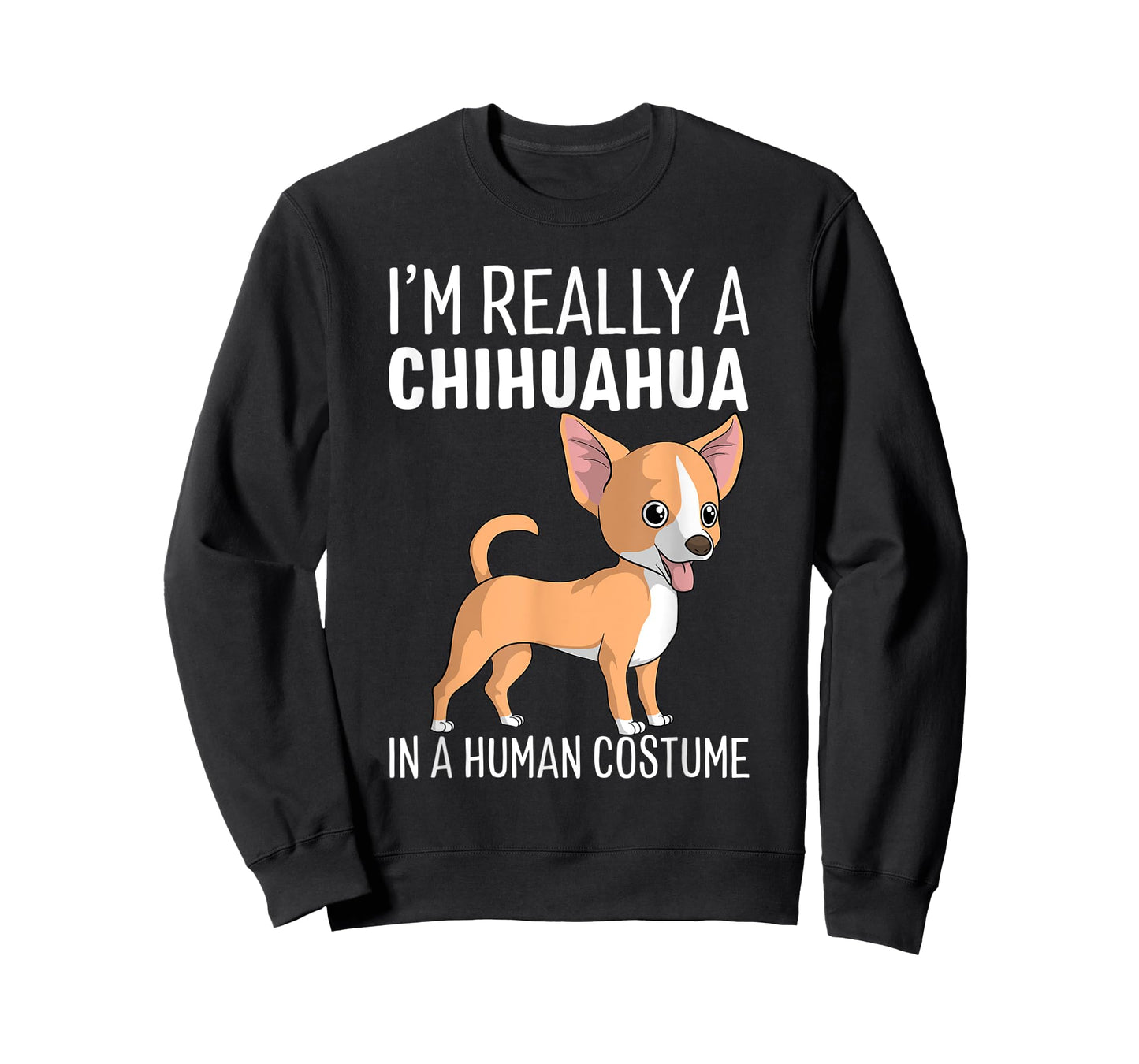 My Human Costume I'm Really A Chihuahua Dog Halloween Gift T-Shirt