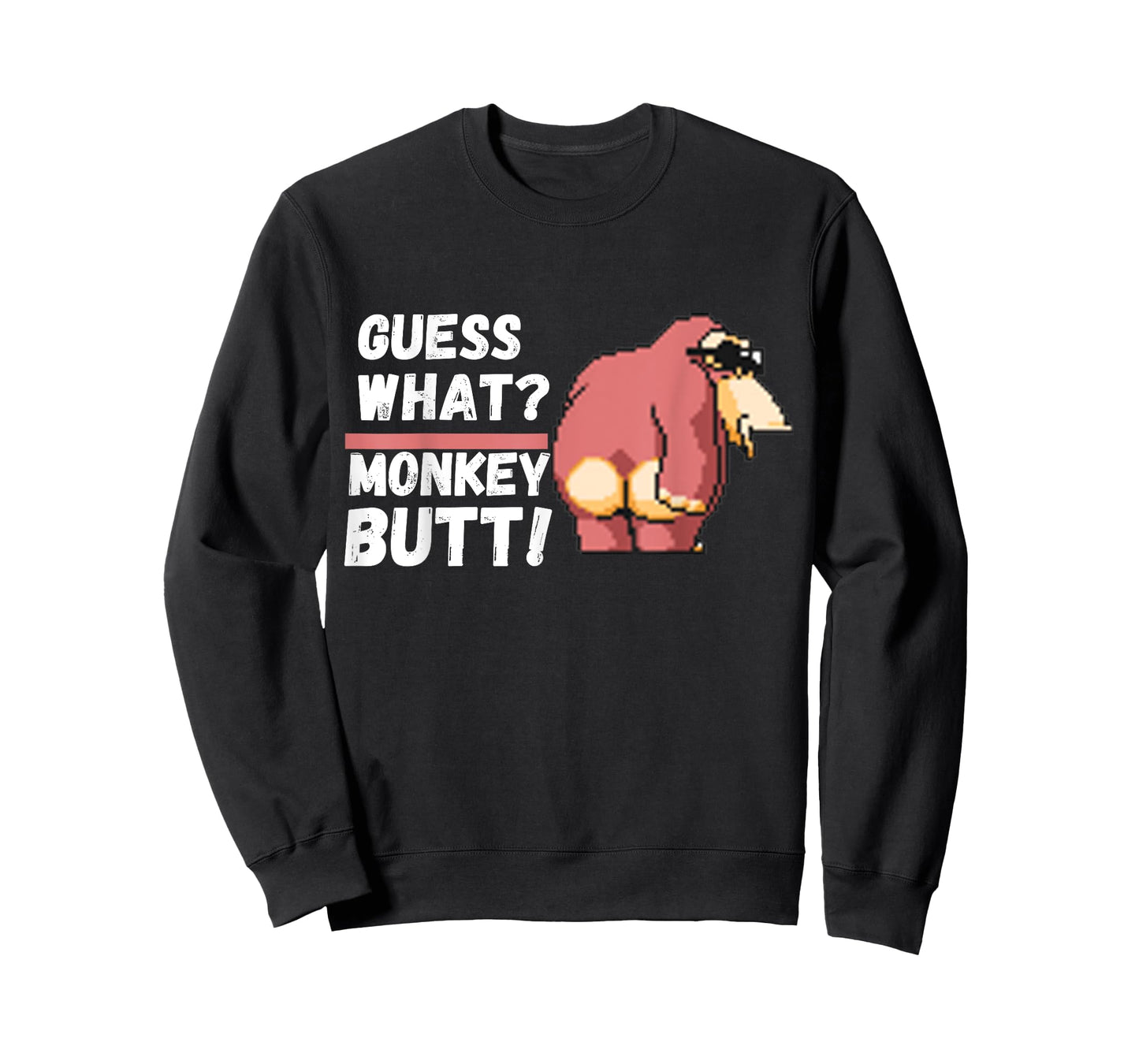 Funny Guess What ? Monkey Butt ! | Funny tee T-Shirt