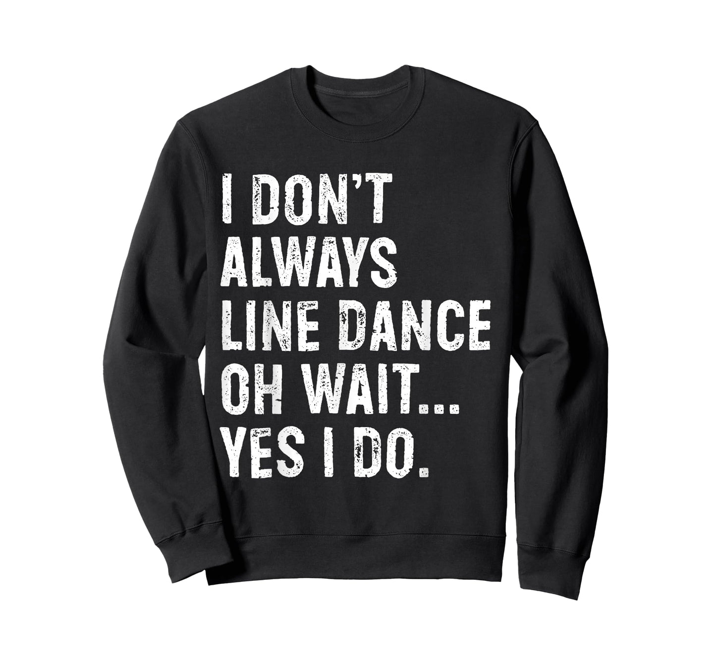 I Don't Always Line Dance Funny Line Dancing T-Shirt