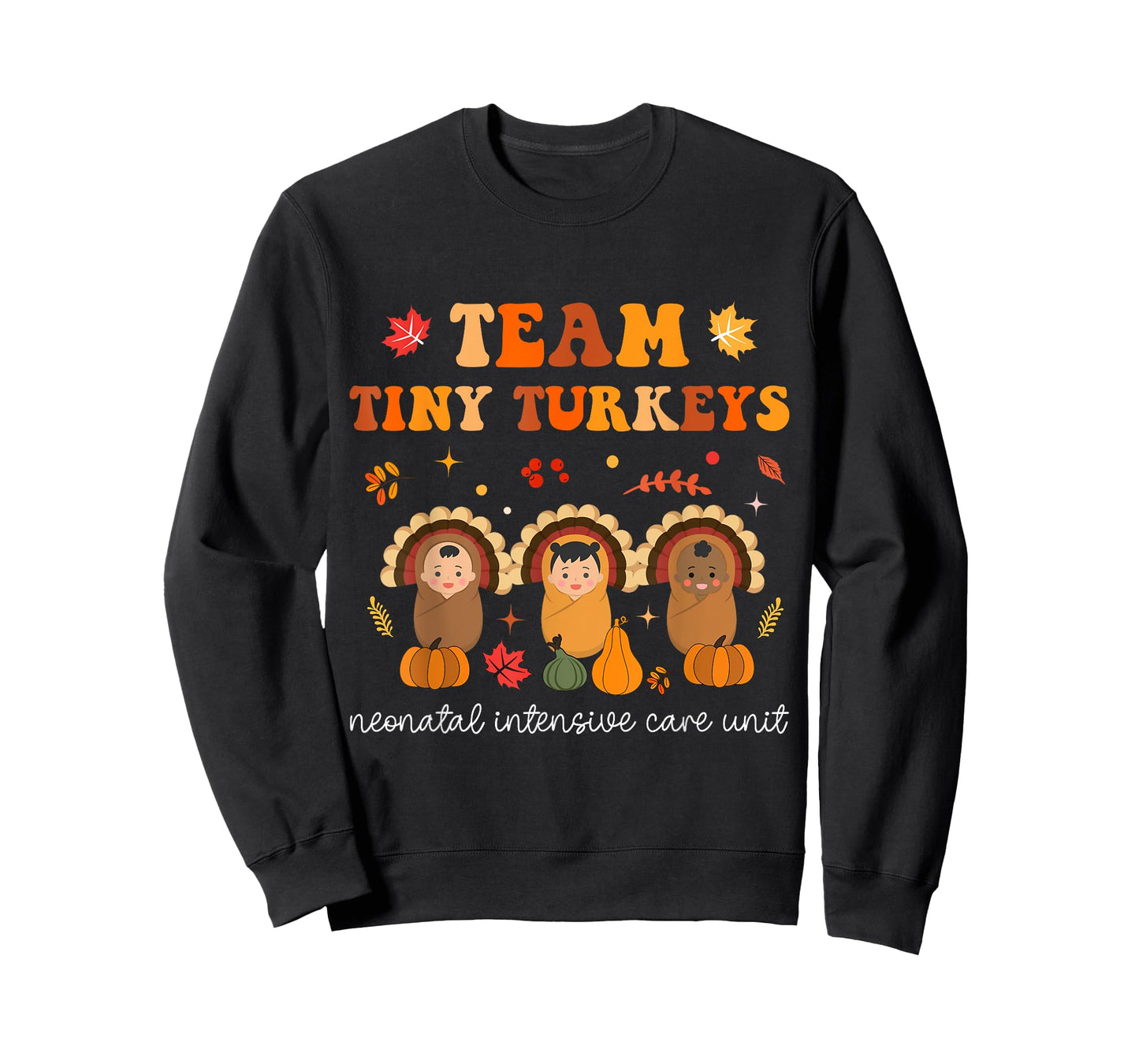 Cute Team Tiny Turkeys Neonatal NICU Nurse Thanksgiving Fall T-Shirt