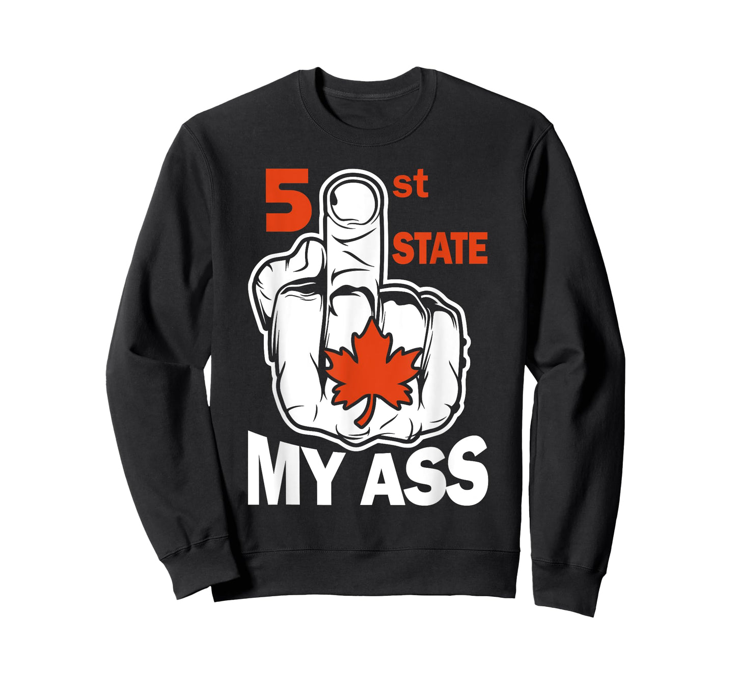 51st State My Ast MiddleFinger Funny Canada Flag Patriotic T-Shirt