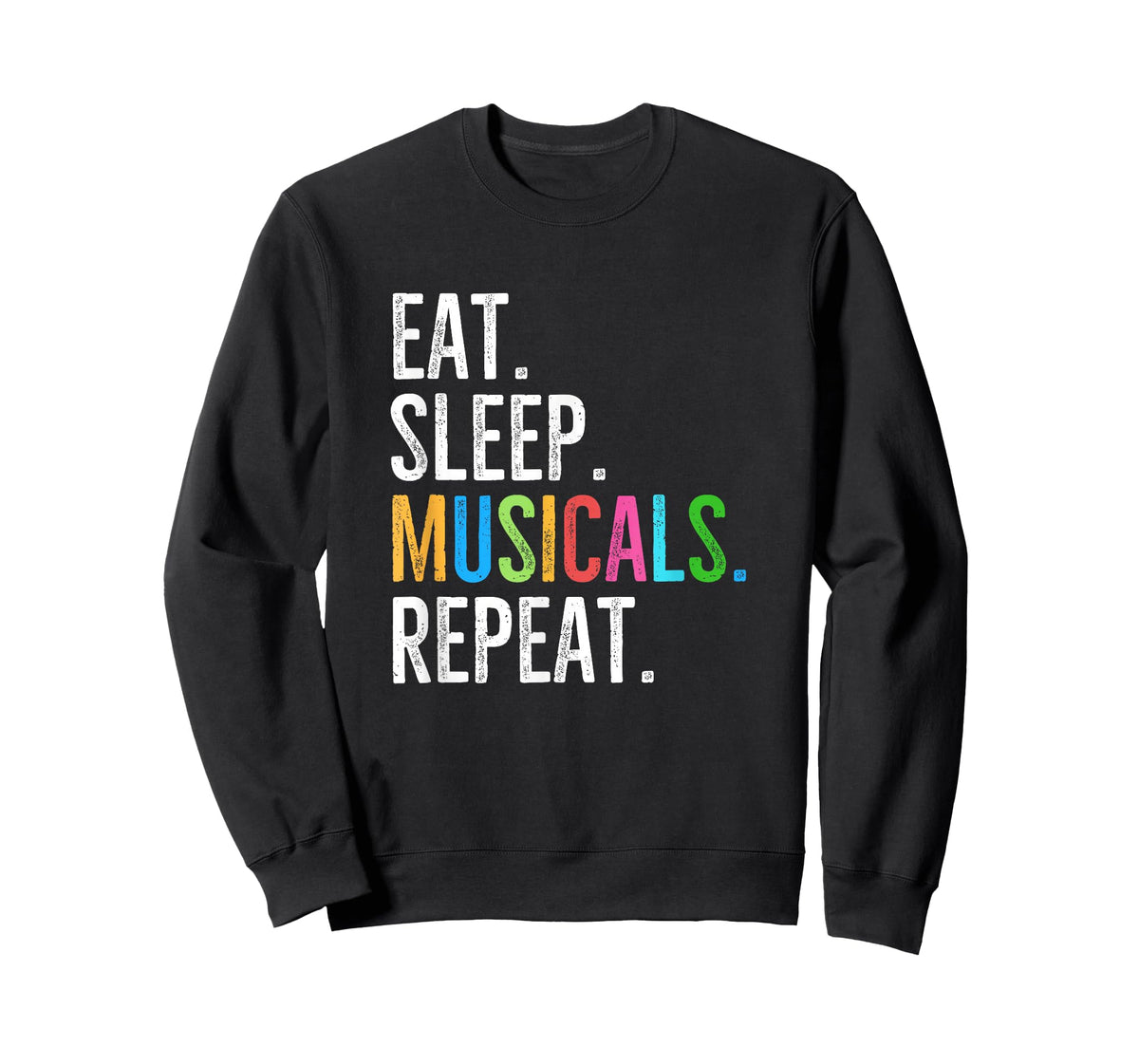 Eat Sleep Musicals Repeat Broadway Theatre Actor T-Shirt