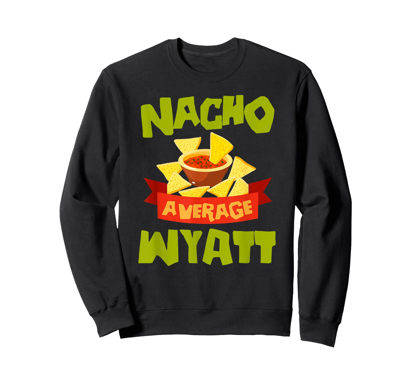 NACHO AVERAGE WYATT Funny Birthday Personalized Name Gift T-Shirt