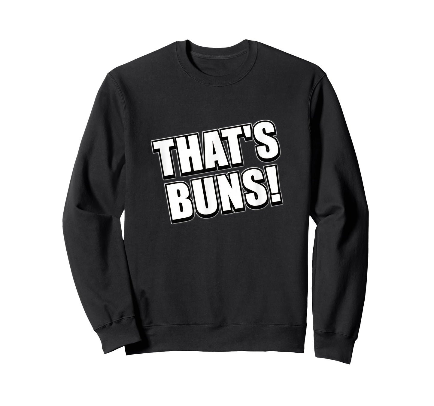 That's Buns Slang Phrase T-Shirt