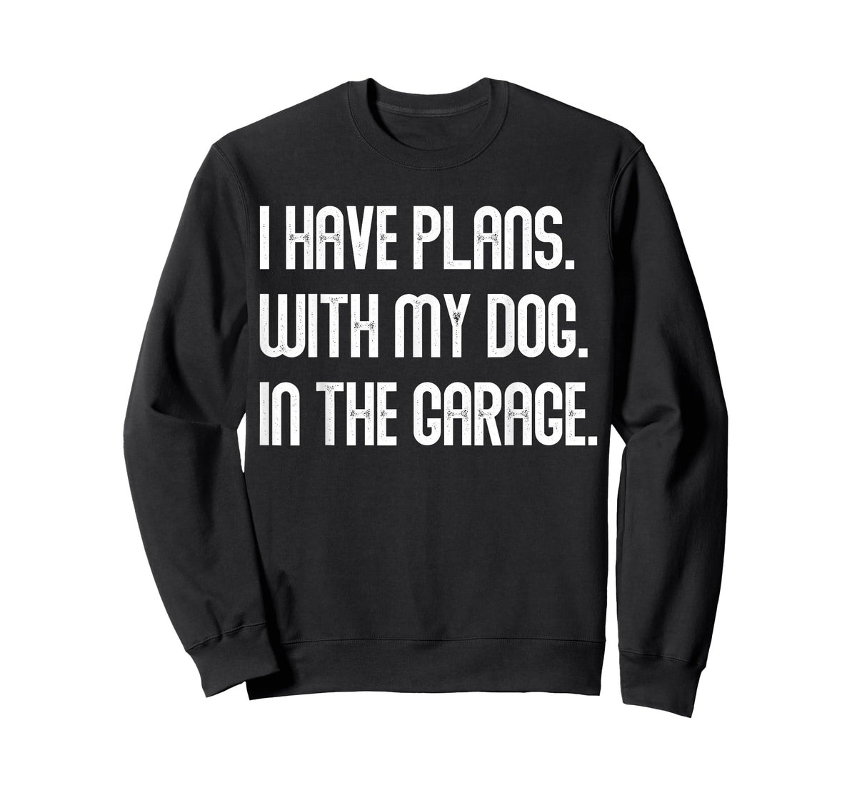 I Have Plans With My Dog In The Garage Dad Joke Handyman T-Shirt