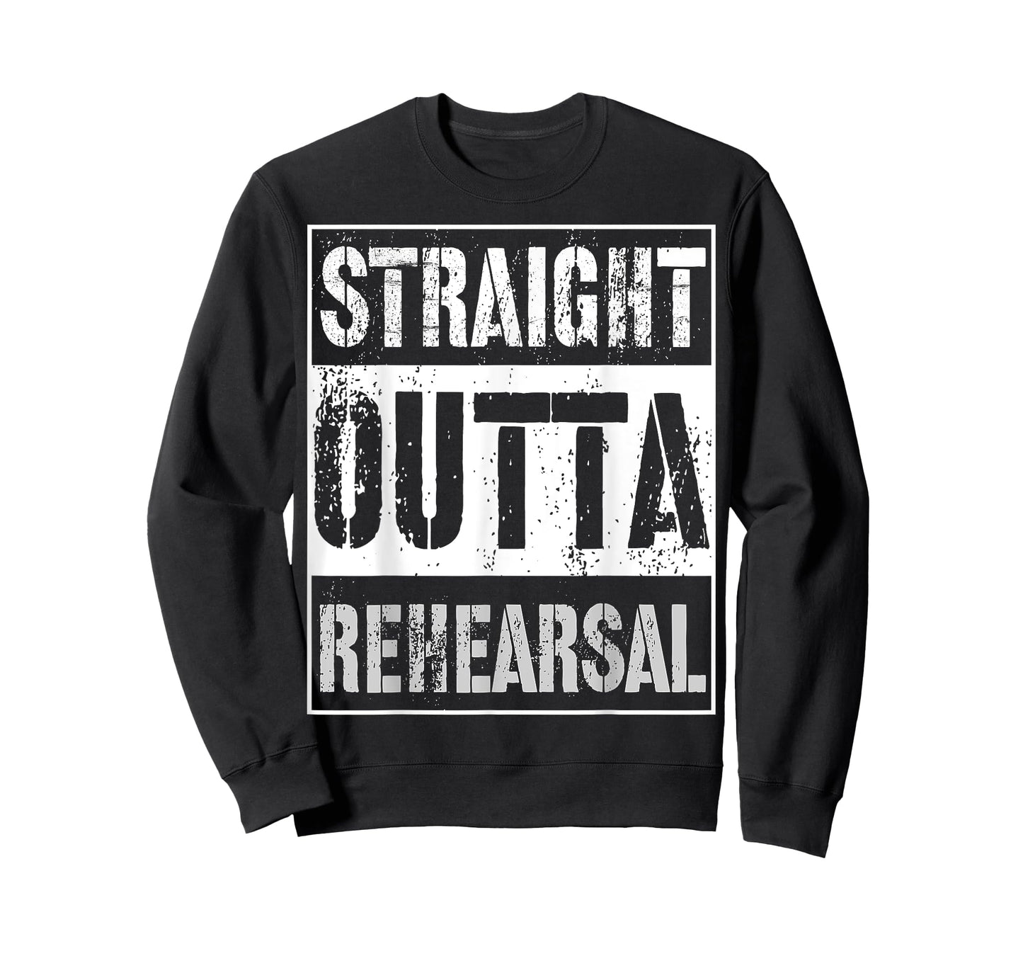Straight Outta Rehearsal Shirt Great Theatre Or Music Gift T-Shirt