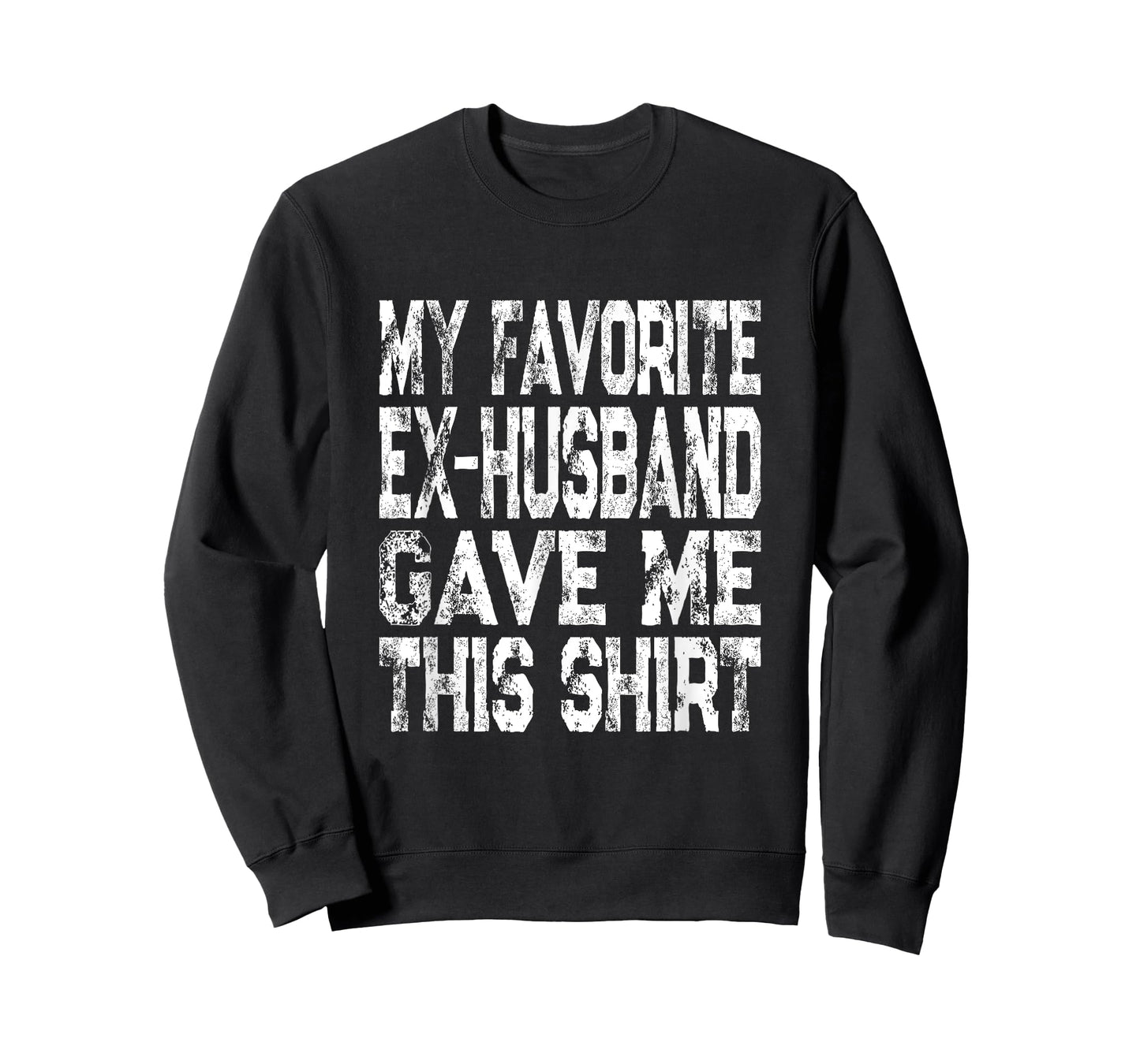 My Favorite Ex-Husband Gave Me This Shirt Funny Ex-Wife Gift T-Shirt