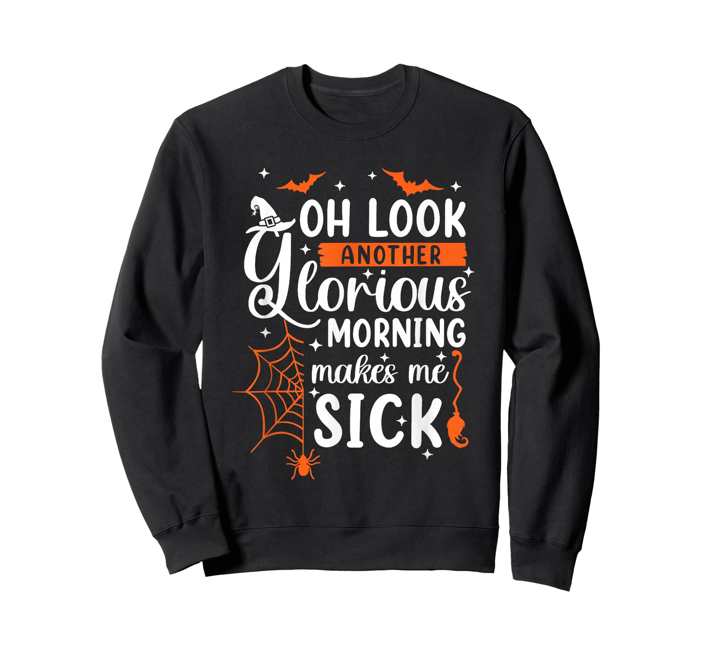 Oh Look Another Glorious Morning Makes Me Sick Halloween T-Shirt