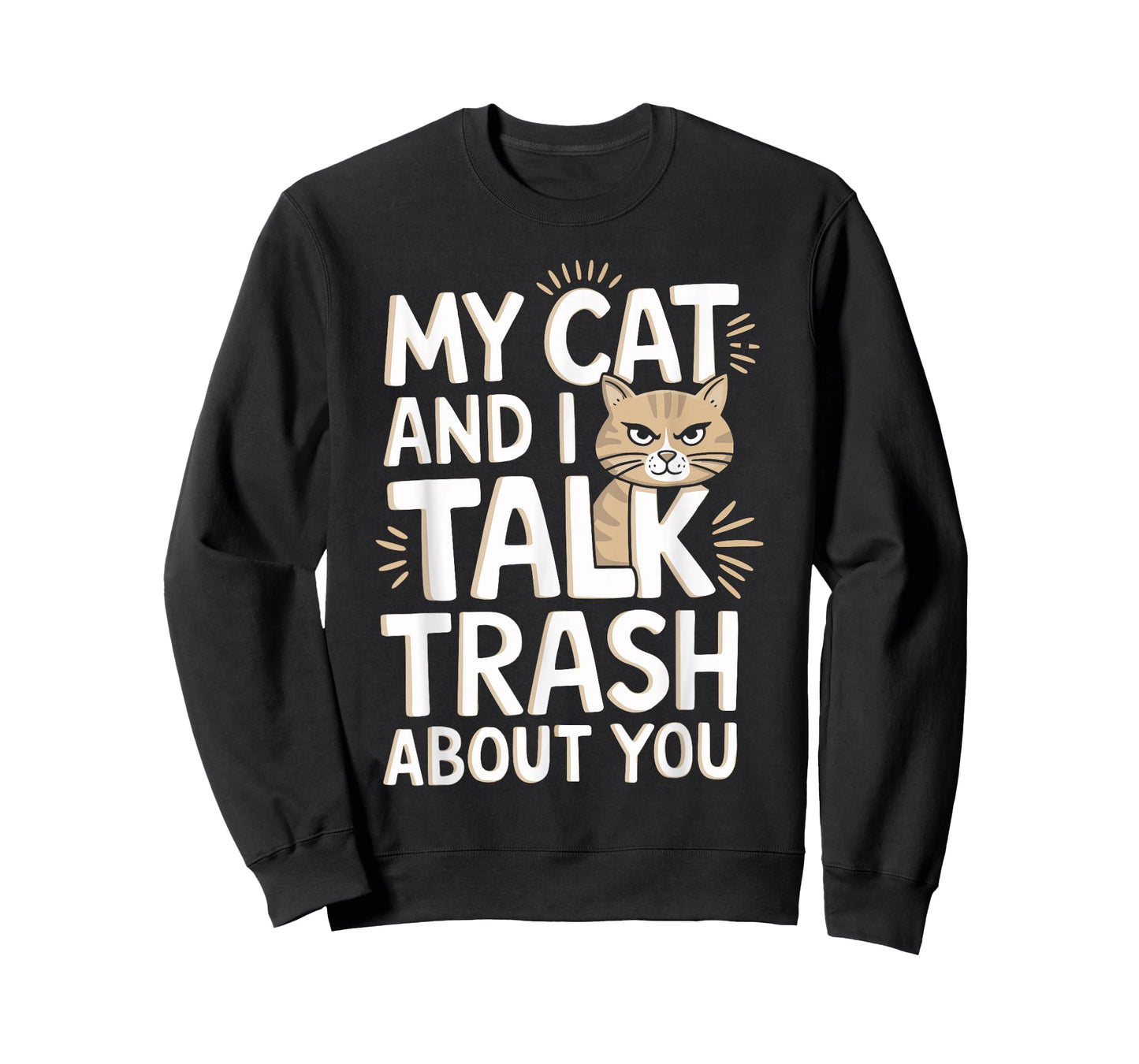 My Cat And I Talk Trash About You Funny Cat T-Shirt
