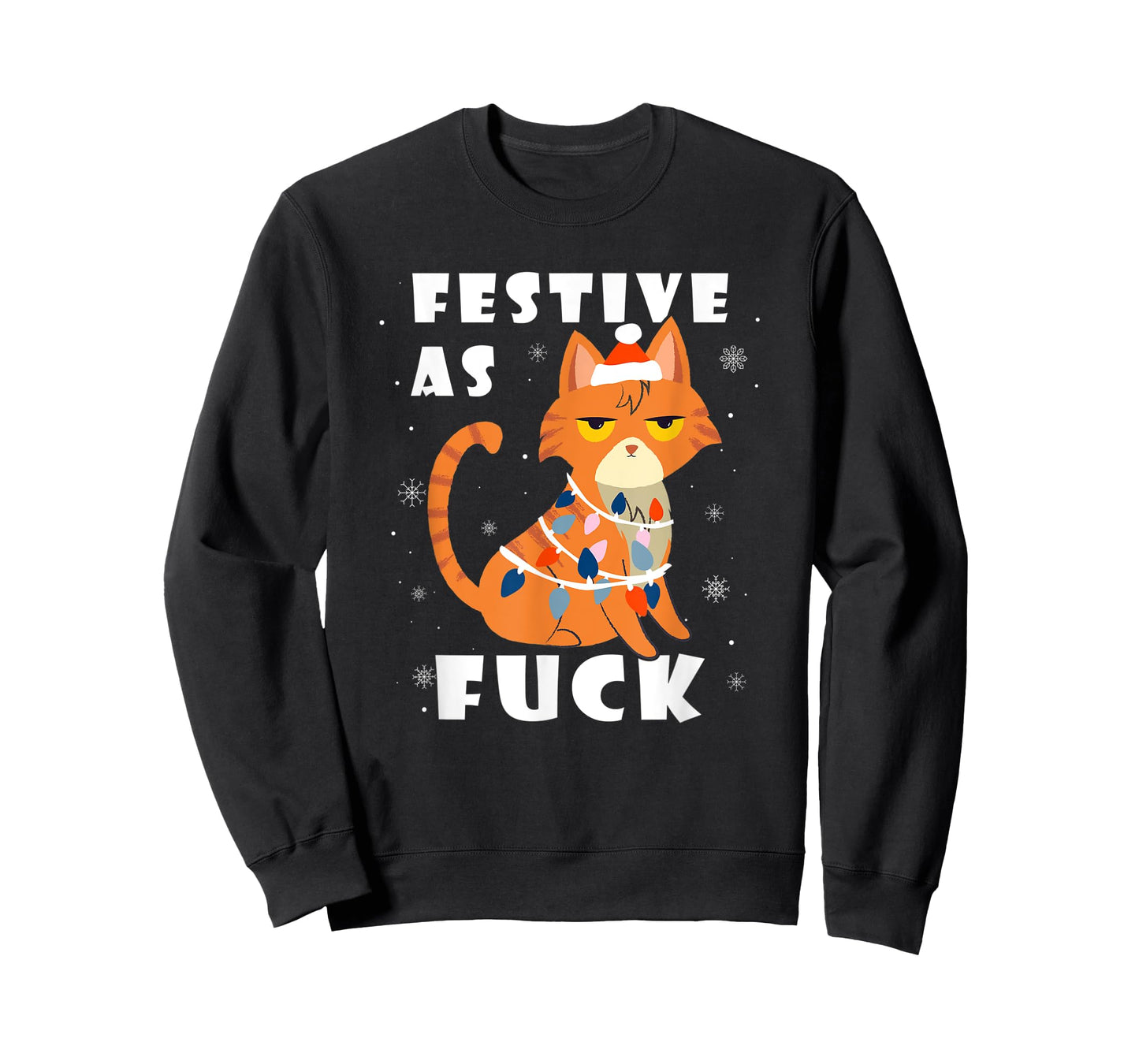 Festive As Fuck Grumpy Anti Christmas Kitty Cat Funny Gift T-Shirt for Men Women