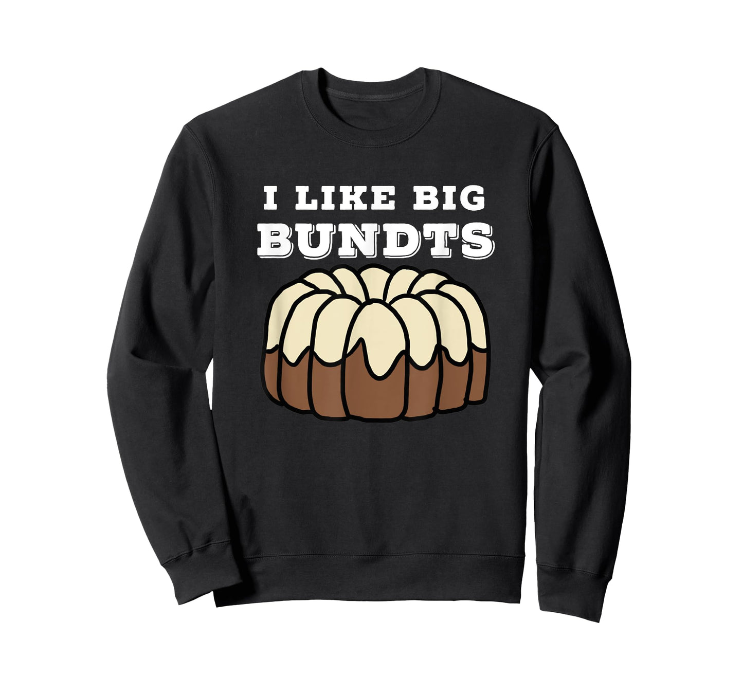 Baking and Pastry Art Tees: I Like Big Bundts T Shirt T-Shirt