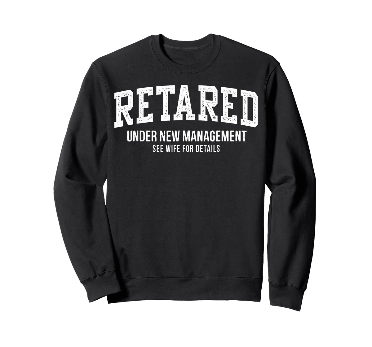 Retired Under New Management See Wife For Details Retirement T-Shirt
