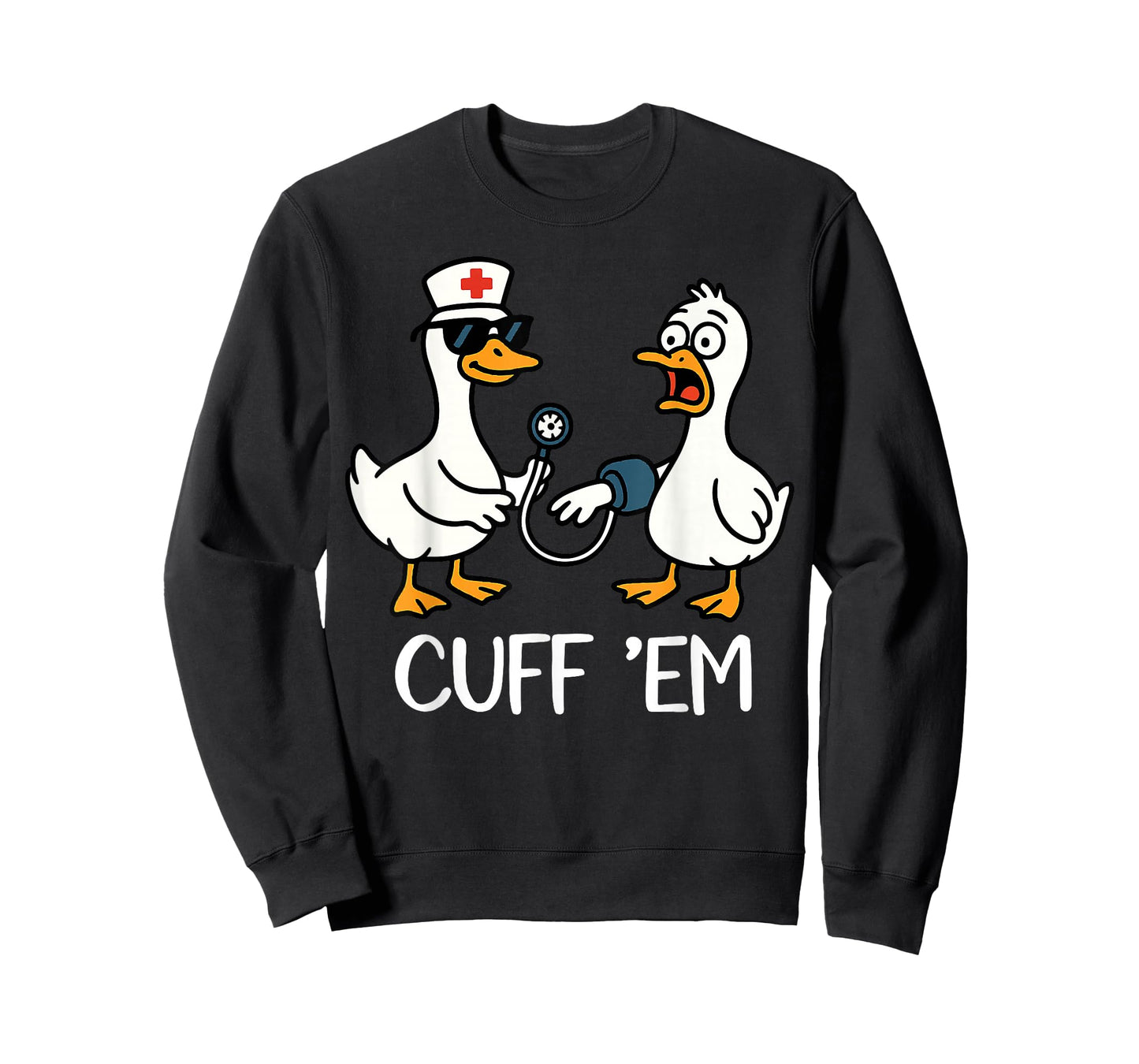 Cuff 'Em Goose Nurse Funny Goose Meme ER Nurses T-Shirt