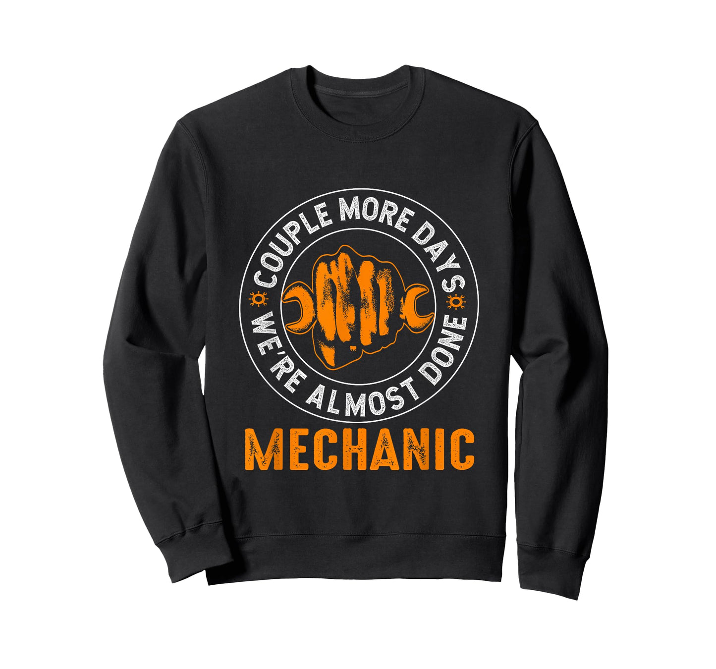 Couple More Days Mechanic We’re Always Almost Done Mechanics T-Shirt