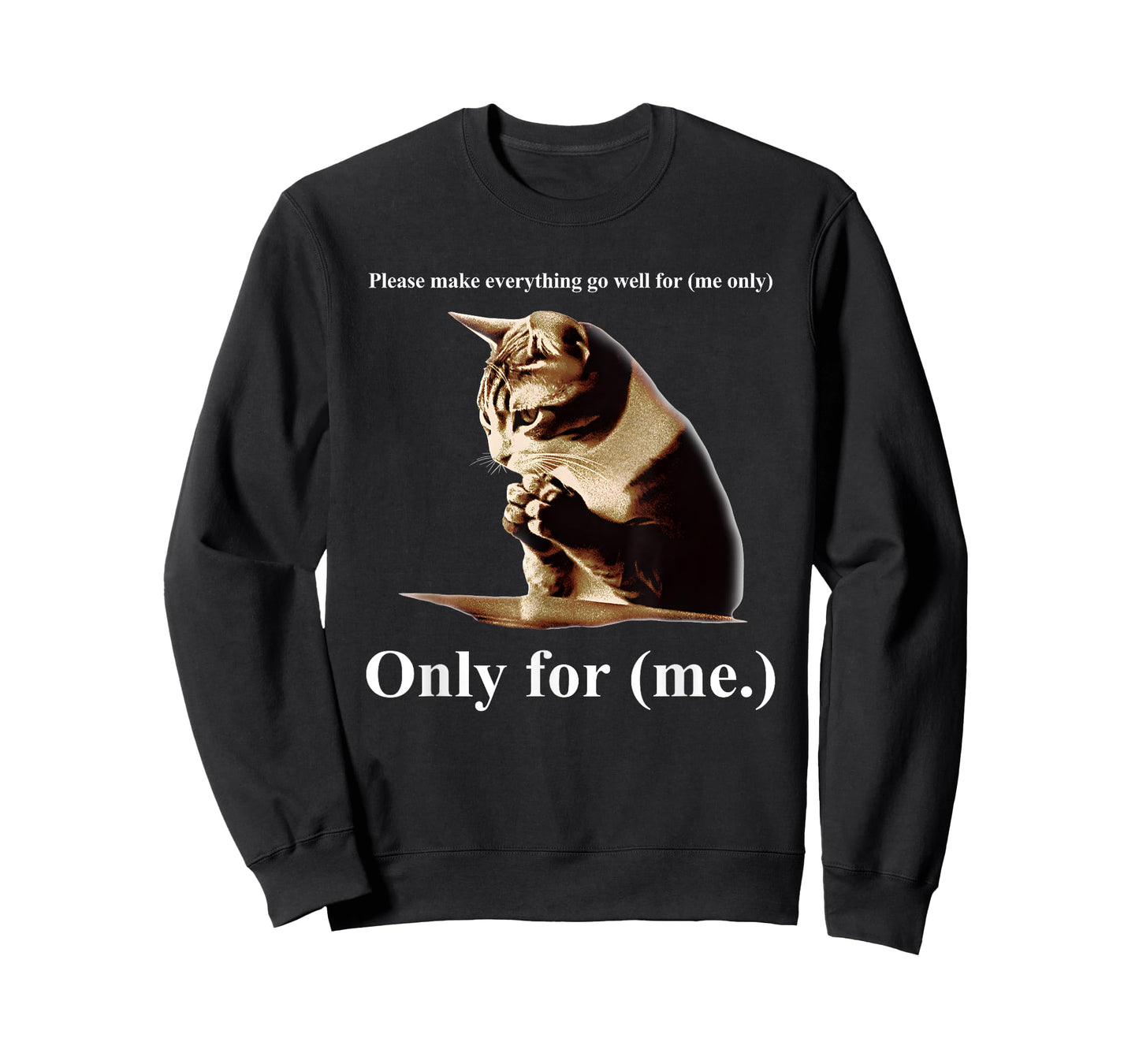 Praying Cat Only For Me Men Women T-Shirt